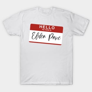 Hello My Name Is Elder Price T-Shirt